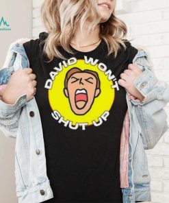 David won’t shut up 2023 shirt