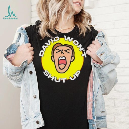 David won’t shut up 2023 shirt