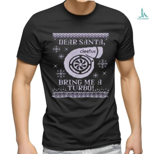 Dear Santa Bring Me A Turbo Hat shirt