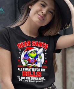 Dear Santa Grinch I Want Is For The Buffalo Bills To Win The Super Bowl Christmas Shirt