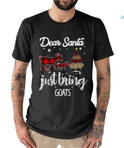 Dear Santa Just Bring Goats Christmas T Shirt