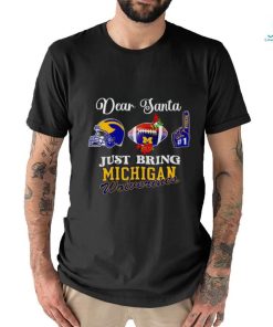 Dear Santa just bring Michigan Wolverines on top Christmas shirt