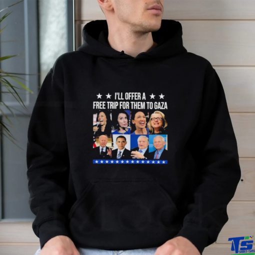 Democratic Socialists I’ll Offer A Free Trip For Them To Gaza Shirt