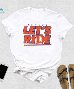 Denver Country Let’s Ride Football NFL T Shirt