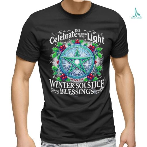 Design The celebrate the return of the light winter solstice blessings merry Christmas shirt