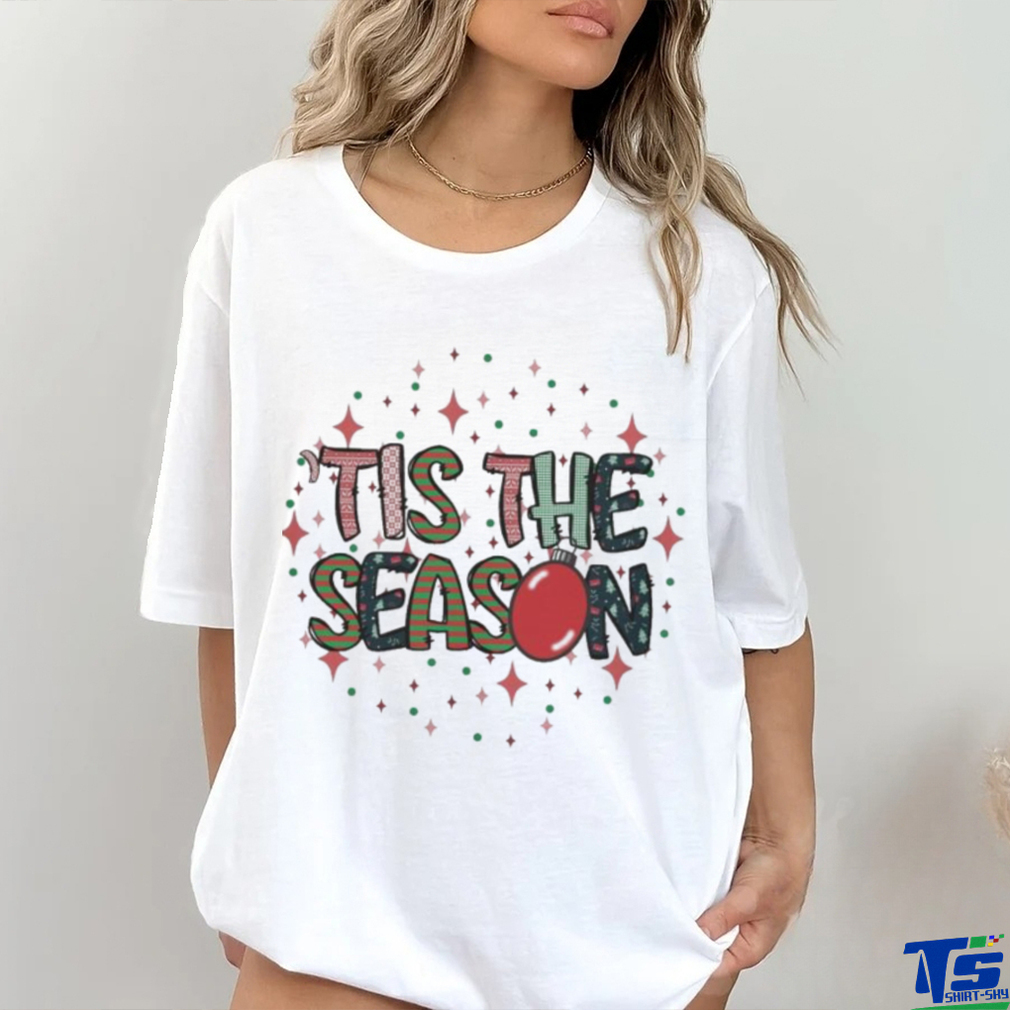 Design Tis The Season Christmas Shirt Design Tis The Season Christmas Shirt