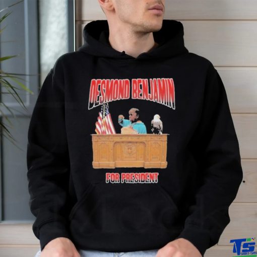 Desmond Benjamin For President Shirt