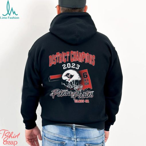 District Champions 2023 6 in a Row Poteau Pirates Class 4A shirt