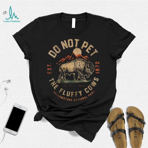 Do Not Pet The Fluffy Cows Shirt
