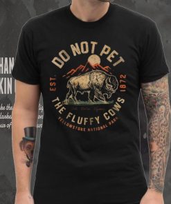 Do Not Pet The Fluffy Cows Shirt