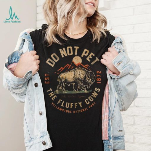 Do Not Pet The Fluffy Cows Shirt