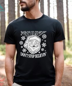Don’T Stop Believin Santa Christmas Shirt