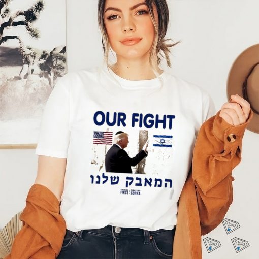 Donald Trump our fight support Israel flag graphic shirt