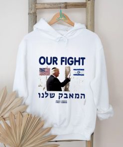 Donald Trump our fight support Israel flag graphic shirt