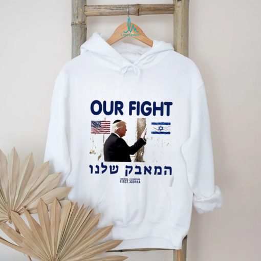 Donald Trump our fight support Israel flag graphic shirt