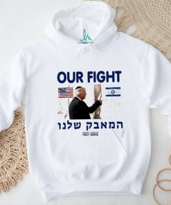 Donald Trump our fight support Israel flag graphic shirt