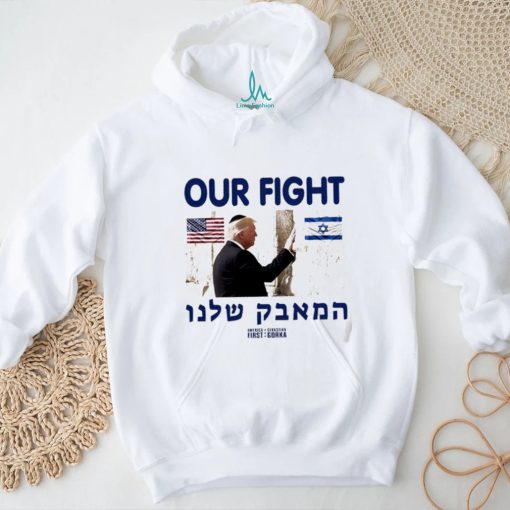 Donald Trump our fight support Israel flag graphic shirt