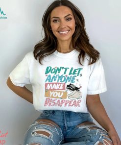 Don’t Let Anyone Make You Disappear Shirt, Trendy LGBT Shirt