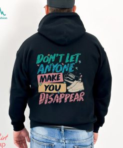 Don’t Let Anyone Make You Disappear Shirt, Trendy LGBT T Shirt, hoodie, sweater, long sleeve and tank top Don’t Let Anyone Make You Disappear Shirt, Trendy LGBT T Shirt