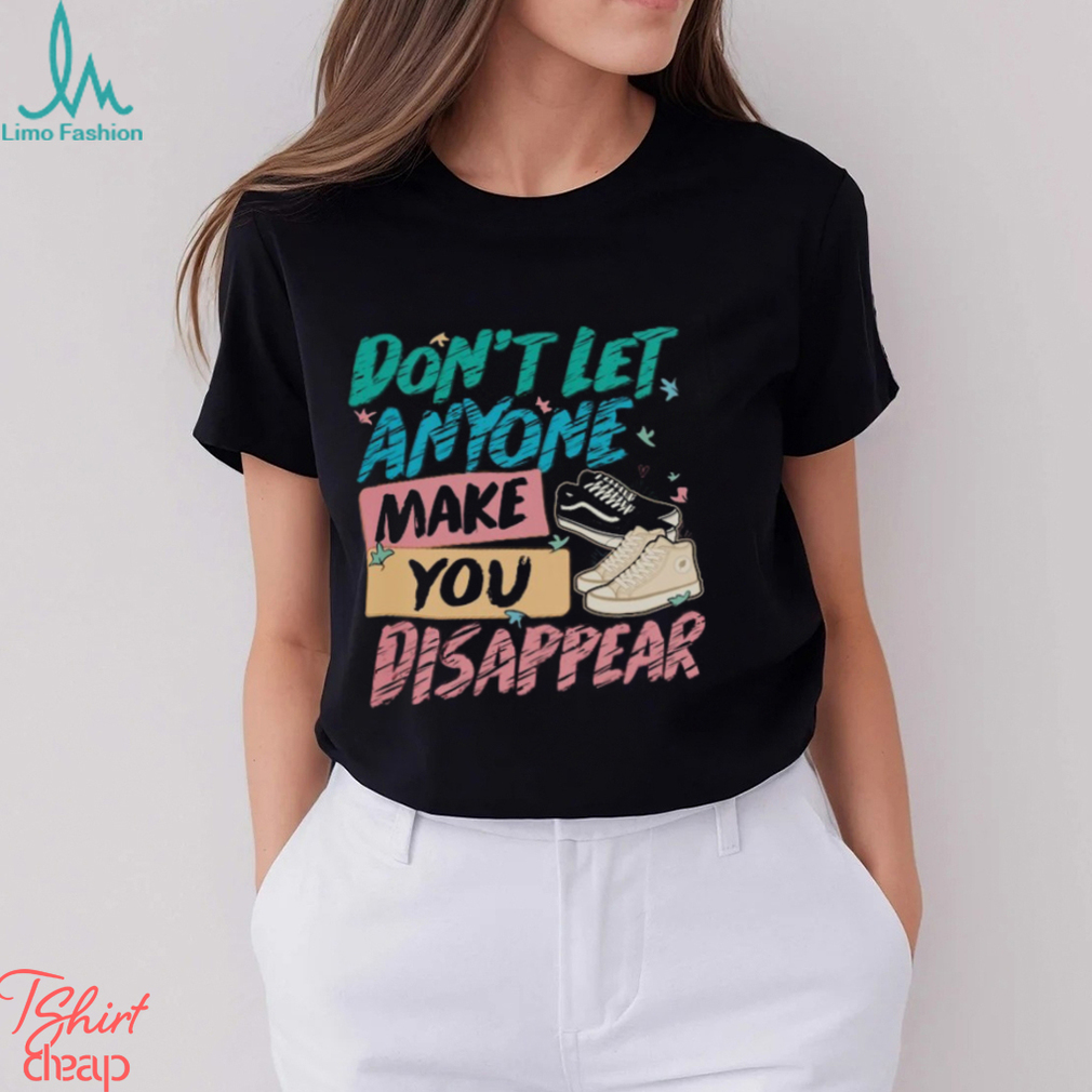 Don’t Let Anyone Make You Disappear Shirt, Trendy LGBT T Shirt Don’t Let Anyone Make You Disappear Shirt, Trendy LGBT T Shirt