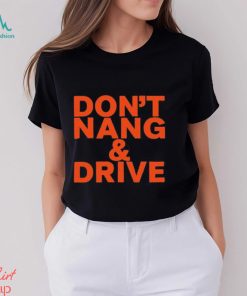 Don’t Nang And Drive Shirt