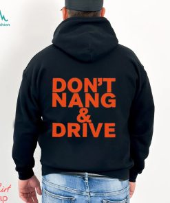 Don’t Nang And Drive Shirt