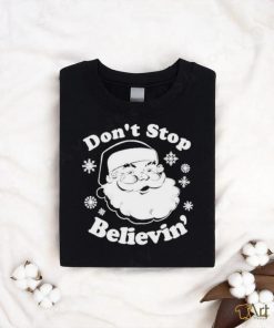 Don’t Stop Believin’ Santa 2023 T Shirt