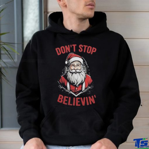 Don’t Stop Believin’ Santa Claus Christmas 2023 T shirt