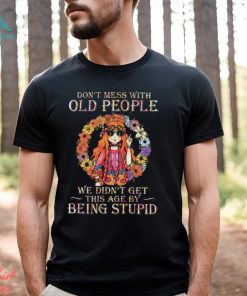 Don't mess with hippie Shirt