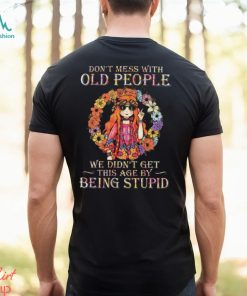 Don't mess with hippie Shirt