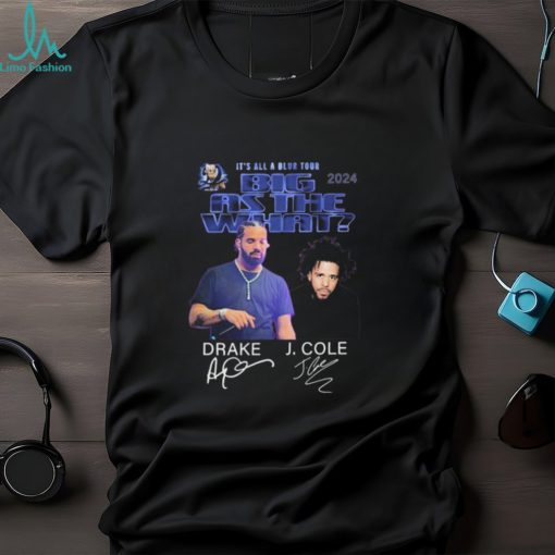 Drake And J. Cole It’s All A Blur Tour 2024 Big As The What Signatures Shirt