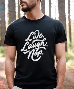 Dude Dad Live Laugh Nap Shirt
