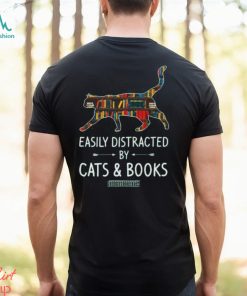 Easily Distracted By Cats And Books Shirt
