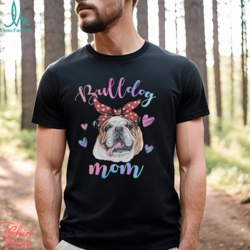 English Bulldog Dog Mom Shirt