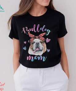 English Bulldog Dog Mom Shirt
