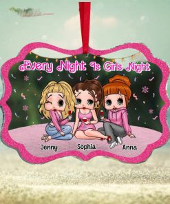 Every Night Is Girls Night, Personalized Ornament, Christmas Gift For Besties