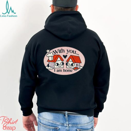 Ewan Brock With You I Am Home shirt