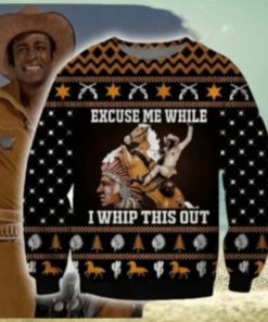 Excuse Me While I Whip This Out Horse Blazing Saddles Ugly Christmas Sweater