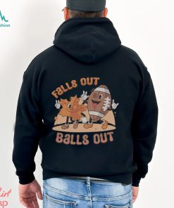 Falls Out Balls Out Sweatshirt, Football Tis The Season Shirt