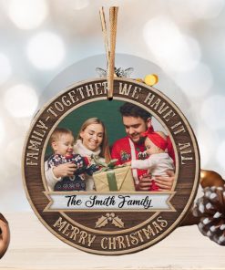 Family Together We Have It All Personalized Wood Ornament