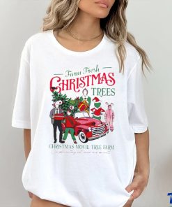 Farm fresh Christmas trees Christmas movie tree farm shirt