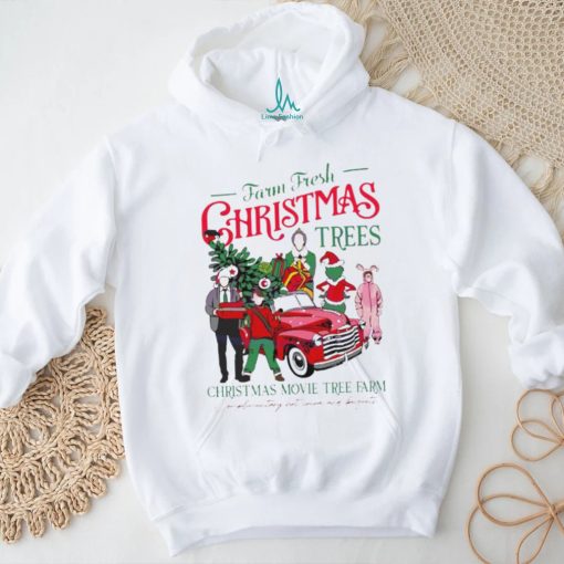 Farm fresh Christmas trees Christmas movie tree farm shirt