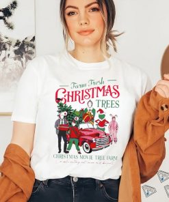 Farm fresh Christmas trees Christmas movie tree farm shirt