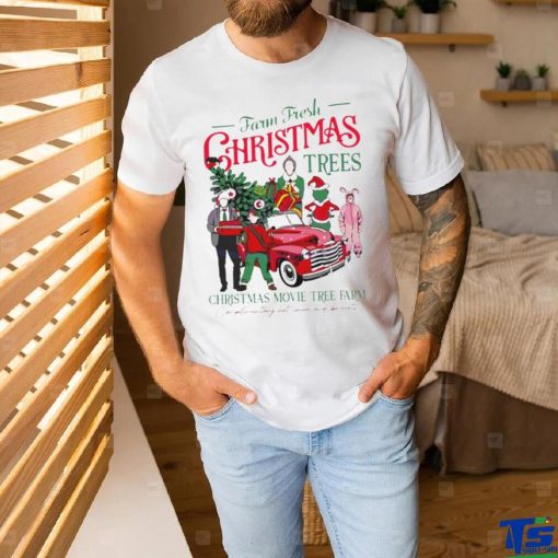 Farm fresh Christmas trees Christmas movie tree farm shirt