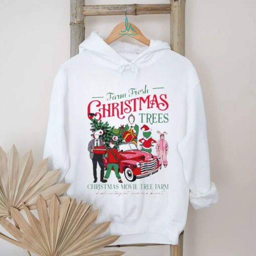 Farm fresh Christmas trees Christmas movie tree farm shirt