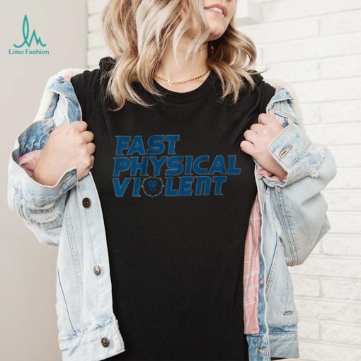 Fast Physical Violent Shirt