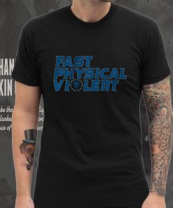 Fast Physical Violent Shirt