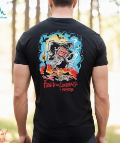 Fear and Loathing in Mordor Shirt