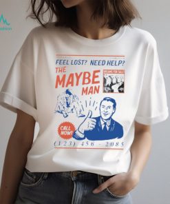 Feel Lost Need Help The Maybe Man Call Now Unisex T Shirt