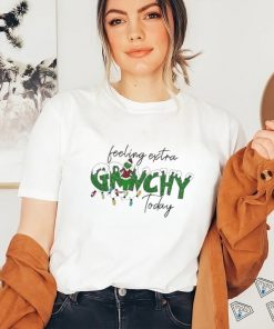 Feeling Extra Grinchy Today Grinch Stole Christmas shirt